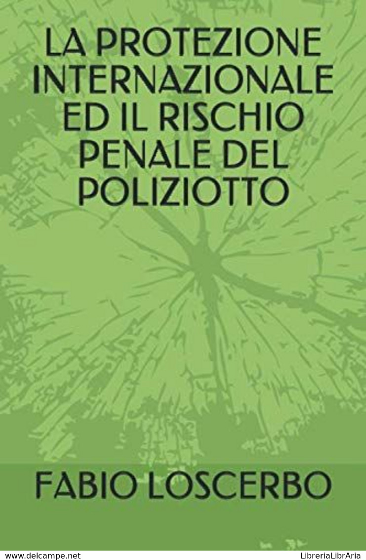 LA PROTEZIONE INTERNAZIONALE ED IL RISCHIO PENALE DEL POLIZIOTTO - Recht Und Wirtschaft