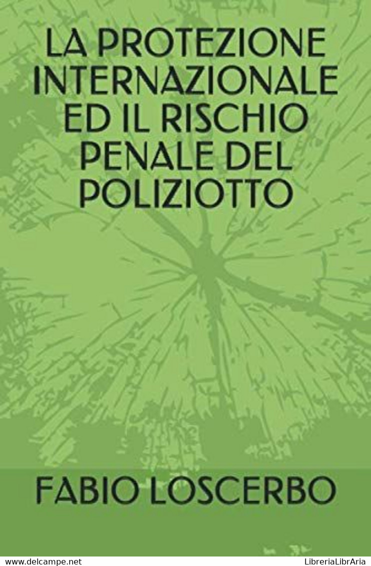 LA PROTEZIONE INTERNAZIONALE ED IL RISCHIO PENALE DEL POLIZIOTTO - Law & Economics