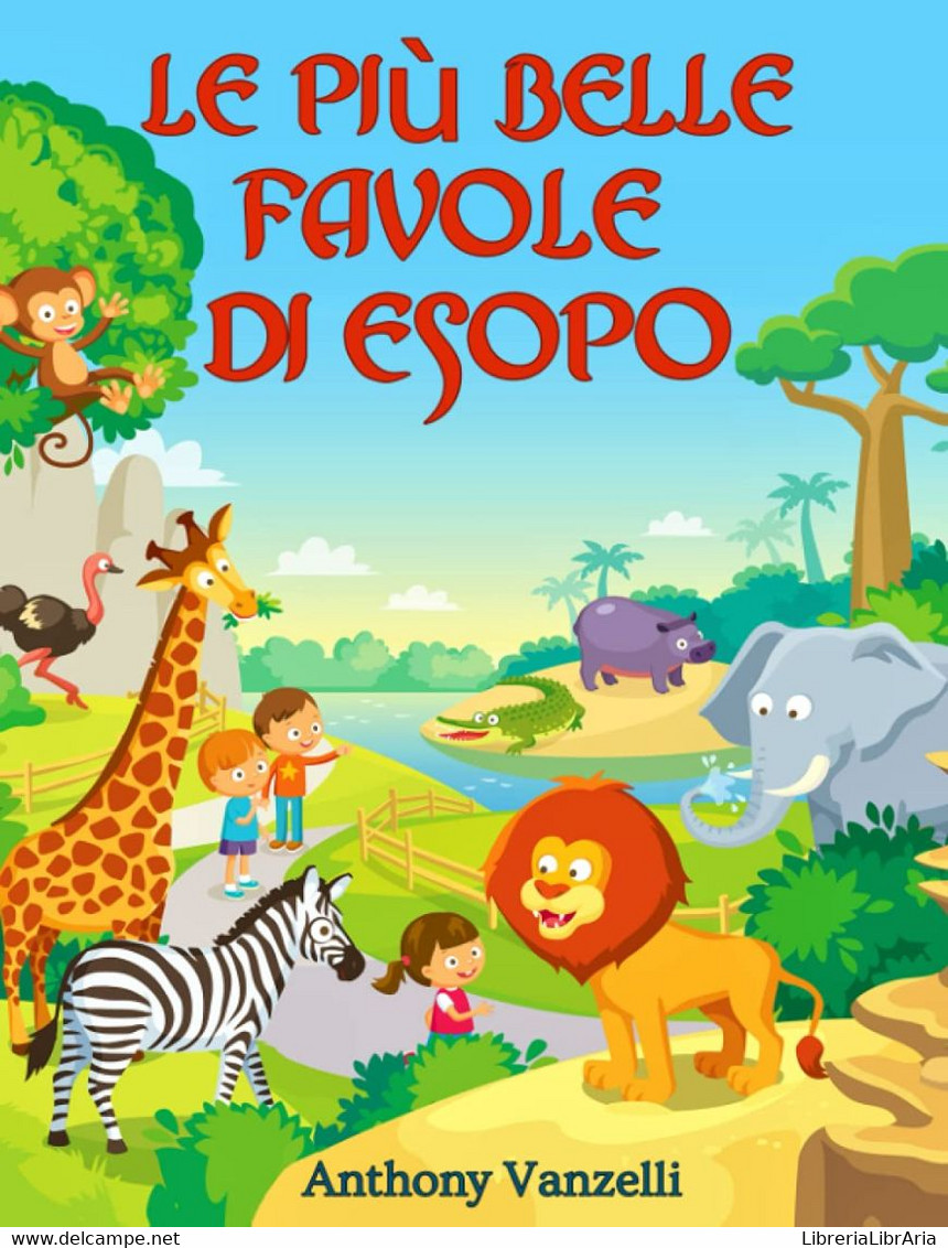 Le Più Belle Favole Di Esopo: Una Collezione Di Oltre 100 Divertenti Fiabe Con Morali Educative, Per Crescere Bambini Po - Enfants Et Adolescents