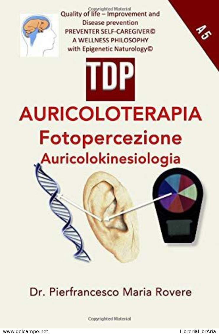 AURICOLOTERAPIA FOTOPERCEZIONE AURICOLOKINESIOLOGIA - Médecine, Psychologie