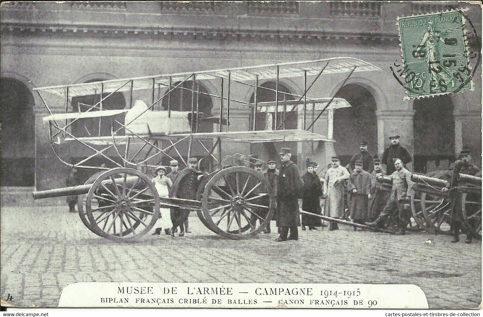 MUSEE DE L'ARMEE , CAMPAGNE 191-1915 , Biplan Français Criblé De Balles , Canon Français De 90 , 1918 , µ - 1914-1918: 1. Weltkrieg