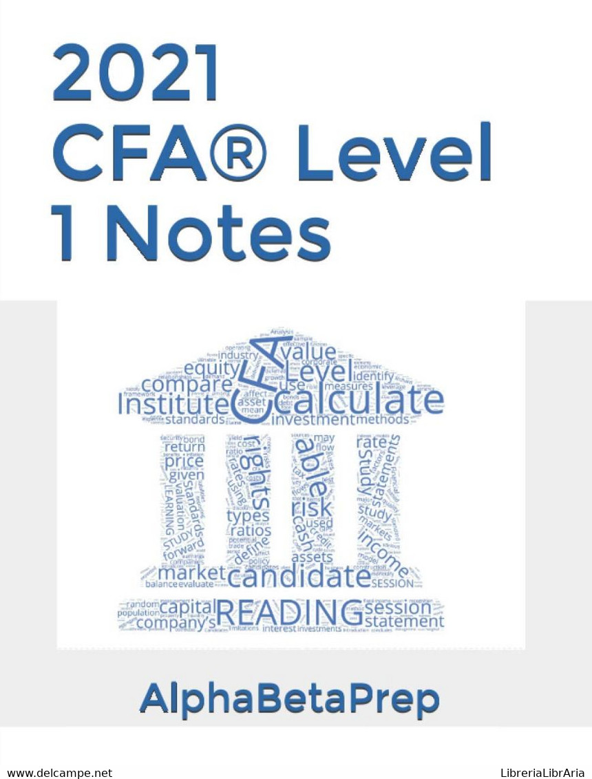 2021 CFA® Level 1 Notes - AlphaBetaPrep - Rechten En Economie