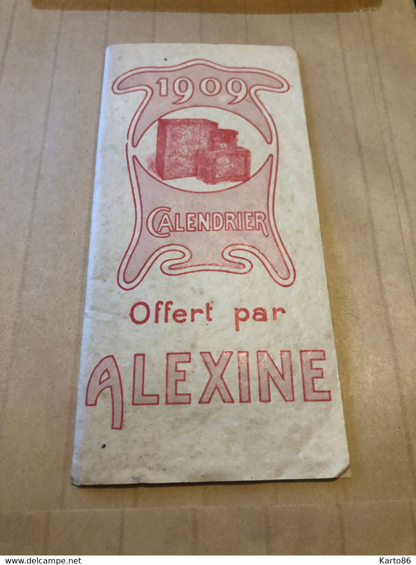 Petit Calendrier Ancien Publicitaire 1909 * Médicament ALEXINE à Puteaux * Calendar Almanach Illustré - Formato Piccolo : 1901-20