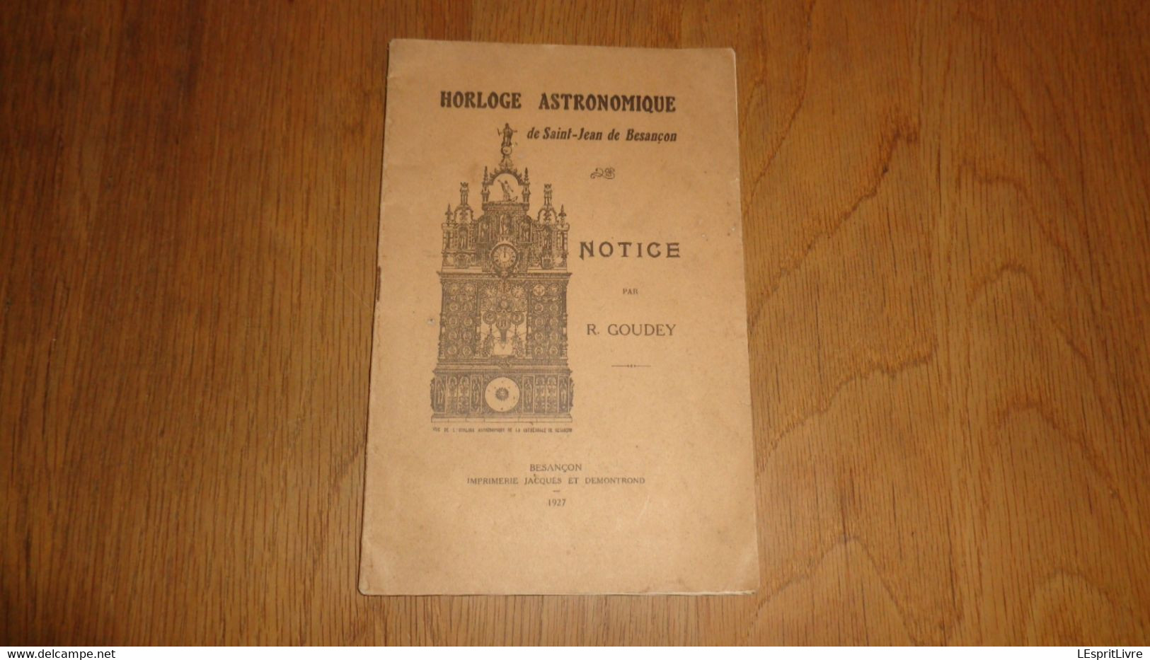 HORLOGE ASTRONOMIQUE DE SAINT JEAN DE BESANCON Notice Par R Goudey 1927 Régionalisme France Horlogerie Technique - Franche-Comté