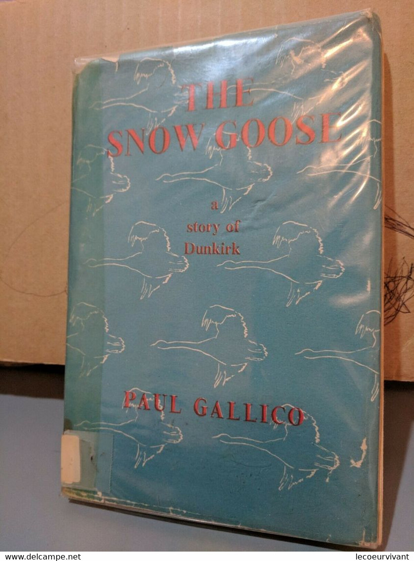 The Snow Goose: A Story Of Dunkirk By Paul Gallico (SCARCE Hardbound Book) – L'oie Des Neiges - Guerre 1939-45