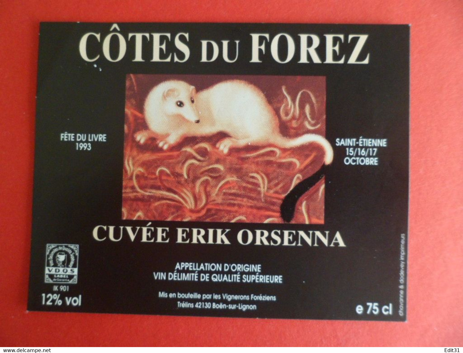 Etiquette Vin 1993 Cotes Du Forez - Belette Fete Du Livre Cuvée Erik ORSENA - Boen Sur Lignon Loire - Académie Française - Other & Unclassified