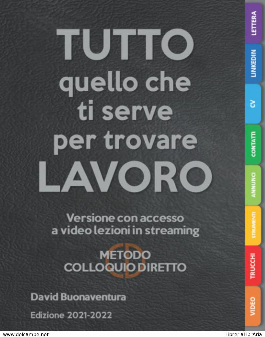 TUTTO Quello Che Ti Serve Per Trovare LAVORO (ed. 2021-2022) Versione Con Video Lezioni In Streaming E Modelli Da Scaric - Derecho Y Economía