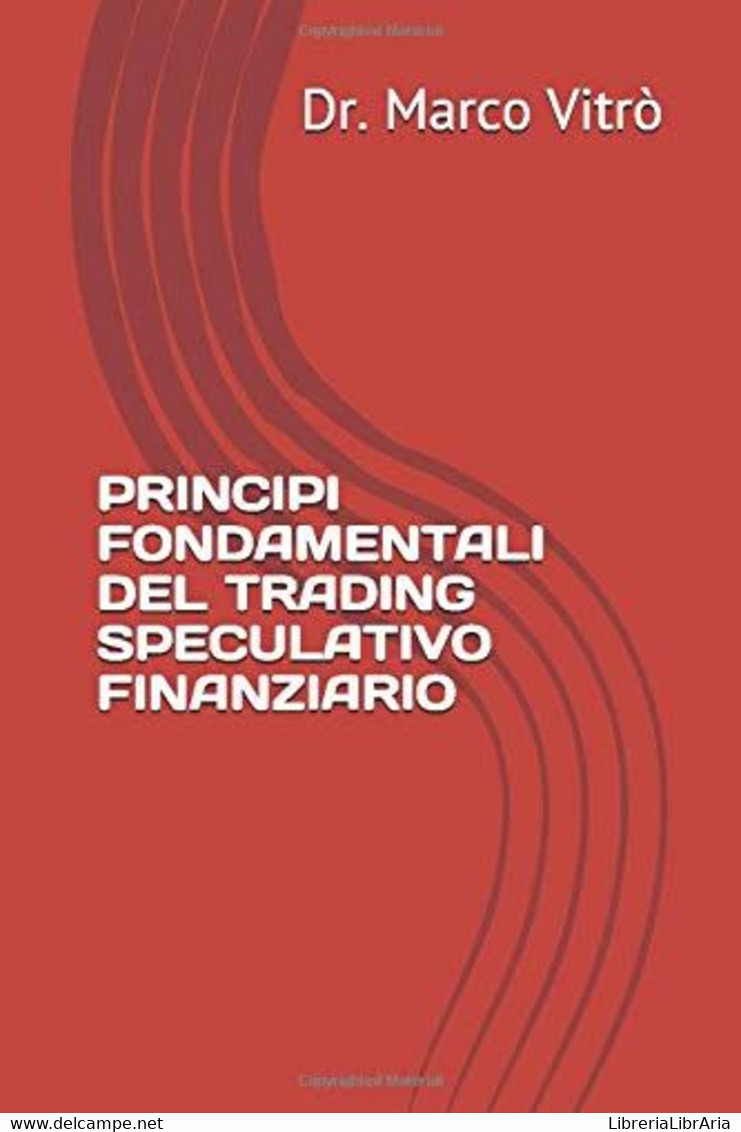 Principi Fondamentali Del Trading Speculativo Finanziario - Derecho Y Economía