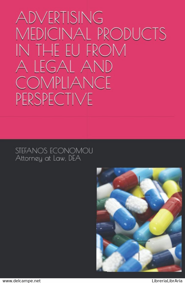 ADVERTISING MEDICINAL PRODUCTS IN THE EU FROM A LEGAL AND COMPLIANCE PERSPECTIVE: Analysis And Interpretation Of The EU - Derecho Y Economía