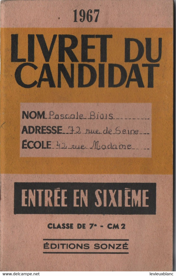 Fascicule/ LIVRET Du CANDIDAT / Entrée En Sixième/CM2/ Pascale BIOIS/  Editions SONZE/1967             CAH313 - Diploma's En Schoolrapporten