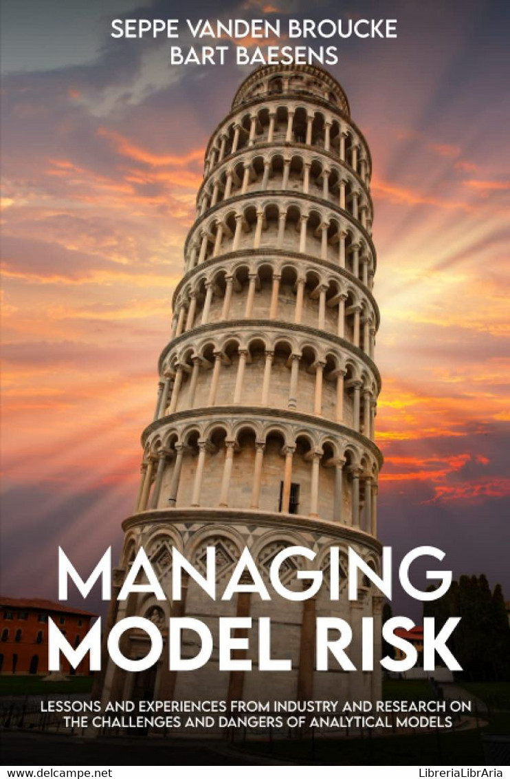 Managing Model Risk Lessons And Experiences From Industry And Research On The Challenges And Dangers Of Analytical Model - Rechten En Economie