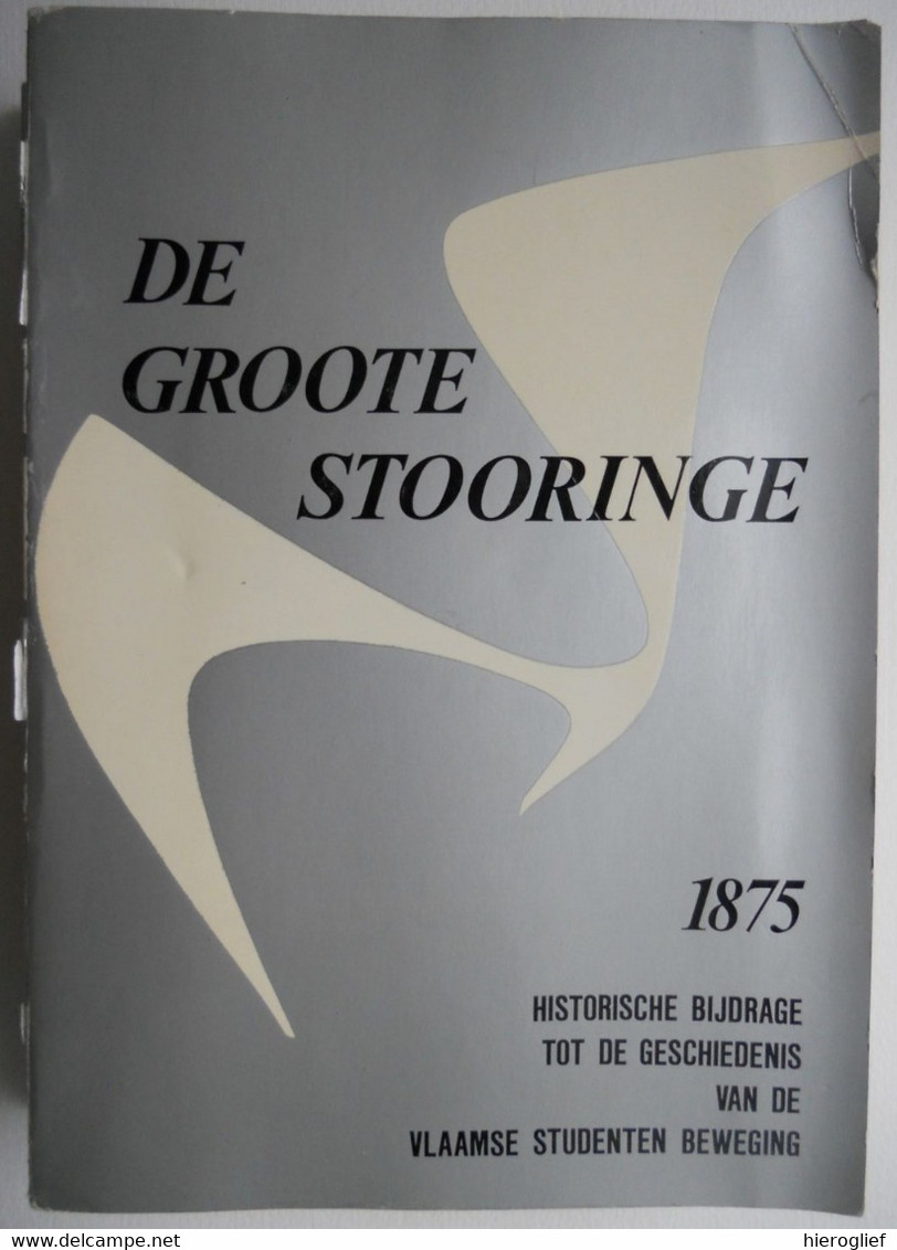 DE GROOTE STOORINGE 1875 Bijdrage Tot De GESCHIEDENIS Vd VLAAMSE STUDENTEN BEWEGING Blauwvoet ROESELARE - Histoire