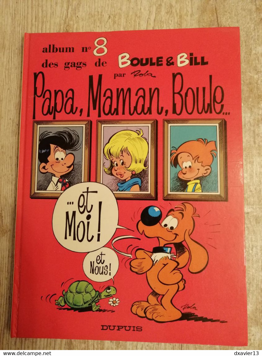 Bande Dessinée - Boule Et Bill 08 - Album N°8 Des Gags De Boule Et Bill Papa, Maman, Boule...et Moi! Et Nous! (1985) - Boule Et Bill