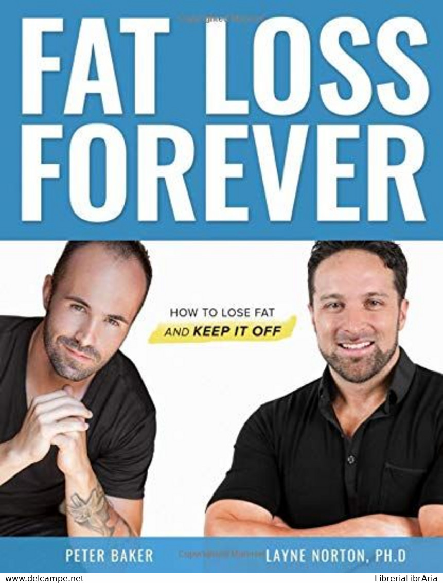 Fat Loss Forever How To Lose Fat And KEEP It Off - Health & Beauty