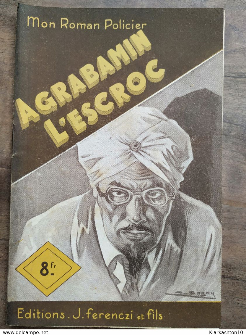 Mon Roman Policier: Agrabamin L'escroc - Pierre Dennys/ Ferenczi - Ferenczi