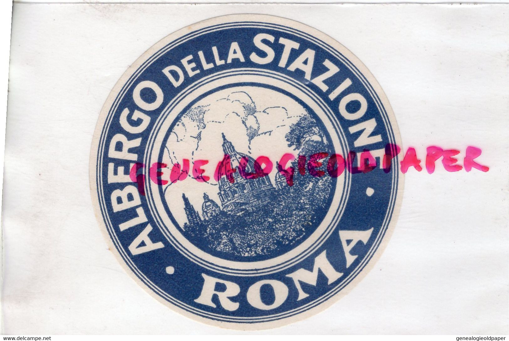 ITALIE- ROMA- ROME- RARE ETIQUETTE ALBERGO DELLA STAZIONE - - Italy