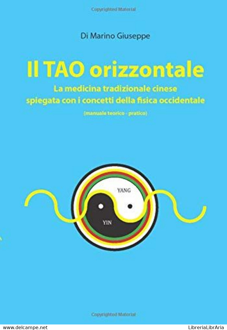 Il Tao Orizzontale La Medicina Tradizionale Cinese Spiegata Con I Concetti Della Fisica Occidentale (manuale Teorico-Pra - Geneeskunde, Biologie, Chemie