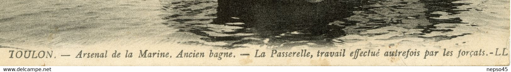 Justice.Toulon.ancien Bagne Remplacé Par Bagnes De Cayenne Et De Nouvelle-Calédonie.passerelle Effectuée Par Les Forçats - Gefängnis & Insassen