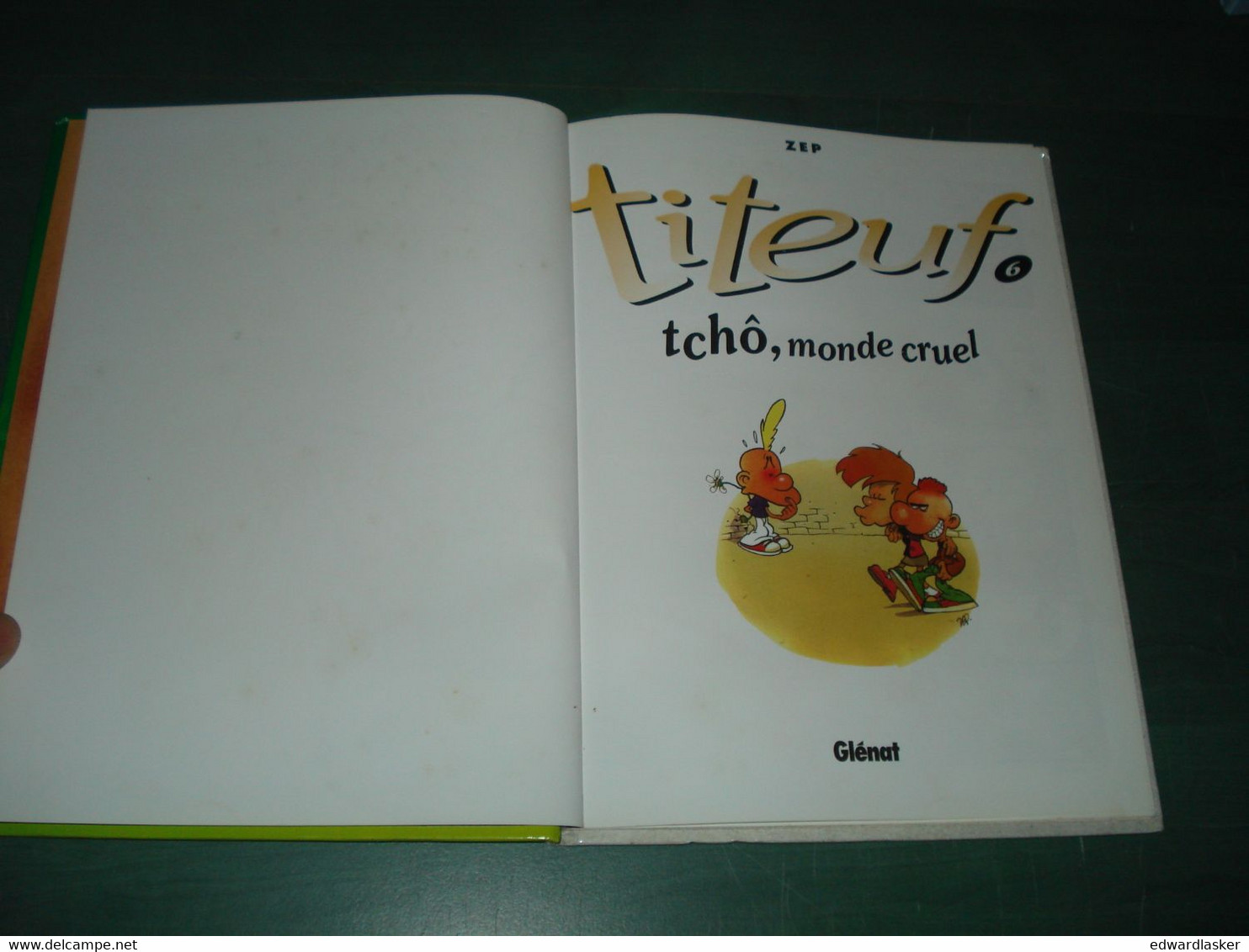 TITEUF 6 : Tchô, Monde Cruel /Zep - Glenat - Mars 2000 - Bon état - Titeuf