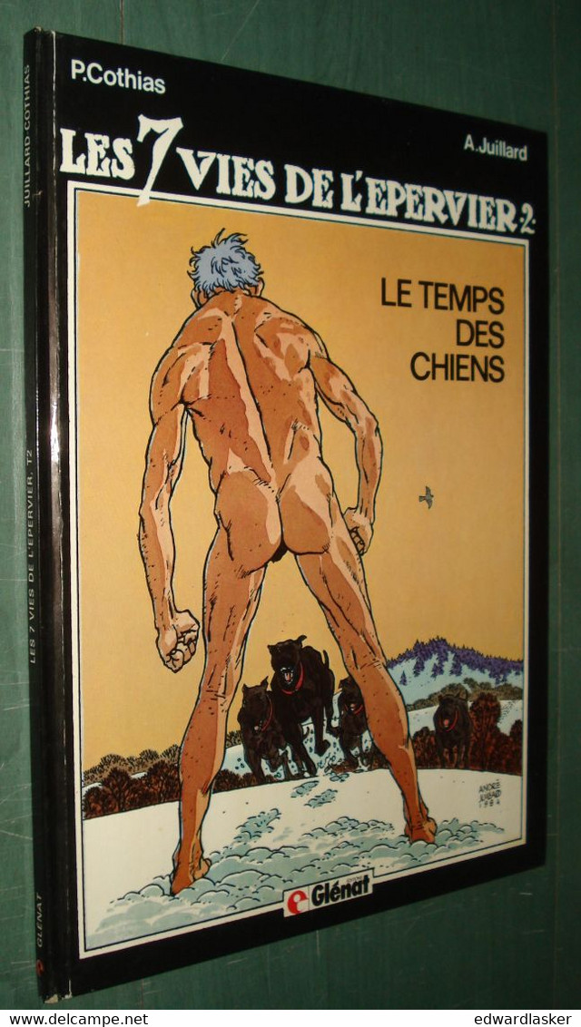 LES 7 VIES DE L'EPERVIER 2 : Le Temps Des Chiens /Cothias Juillard - EO 1984 - Sept Vies De L'Epervier, Les