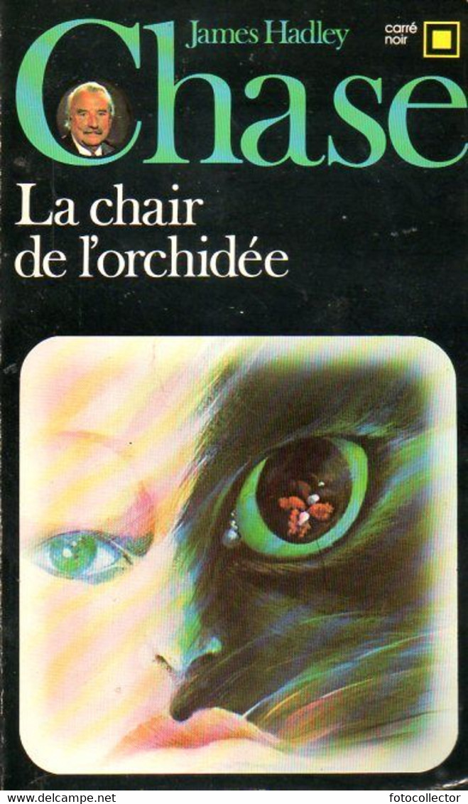 Carré Noir N° 28 : La Chair De L'orchidée Par Hadley Chase (ISBN 2070430286 EAN 9782070430284) - NRF Gallimard