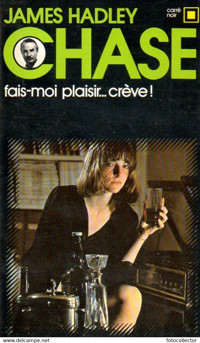 Carré Noir N° 211 : Fais Moi Plaisir... Crève Par Hadley Chase - NRF Gallimard