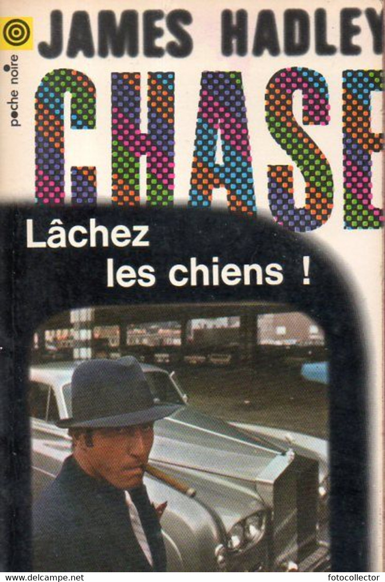 Poche Noire N° 31 : Lâchez Les Chiens Par Hadley Chase - NRF Gallimard