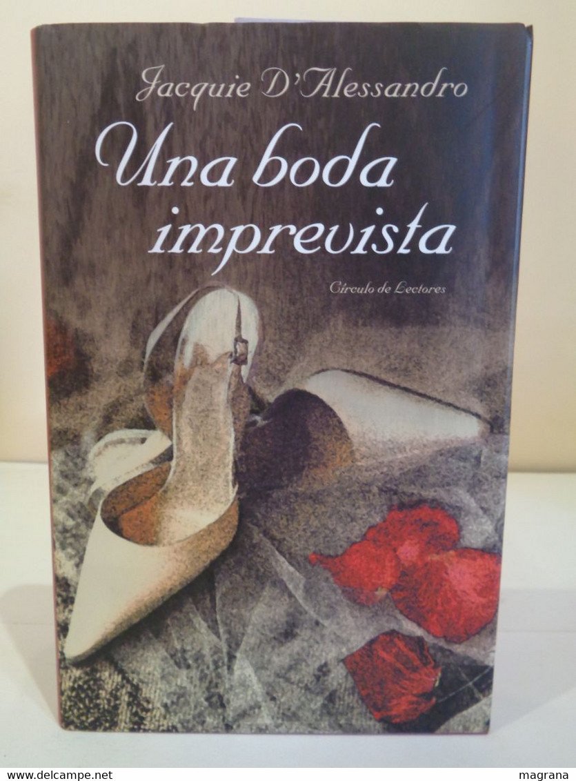 Una Boda Imprevista. Jacquie D'Alessandro. Círculo De Lectores. Traducción De Carlos Abreu. 2004. - Other & Unclassified