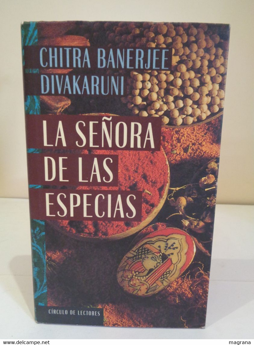 La Señora De Las Especias. Chitra Banerjee Divakaruni. Círculo De Lectores. Año 1998. 346 Pp. - Clásicos