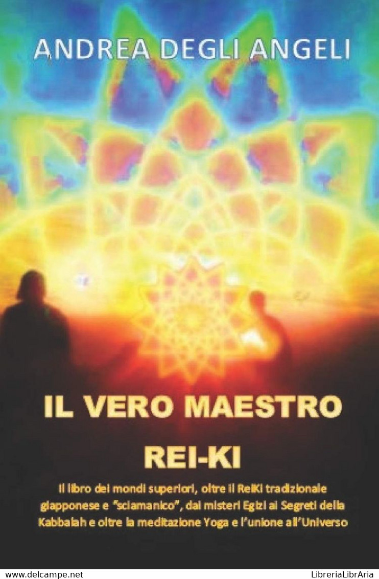 IL VERO MAESTRO REIKI IL LIBRO OLTRE IL REI-KI TRADIZIONALE GIAPPONESE E “SCIAMANICO”, DAI MISTERI EGIZI AI SEGRETI DELL - Health & Beauty