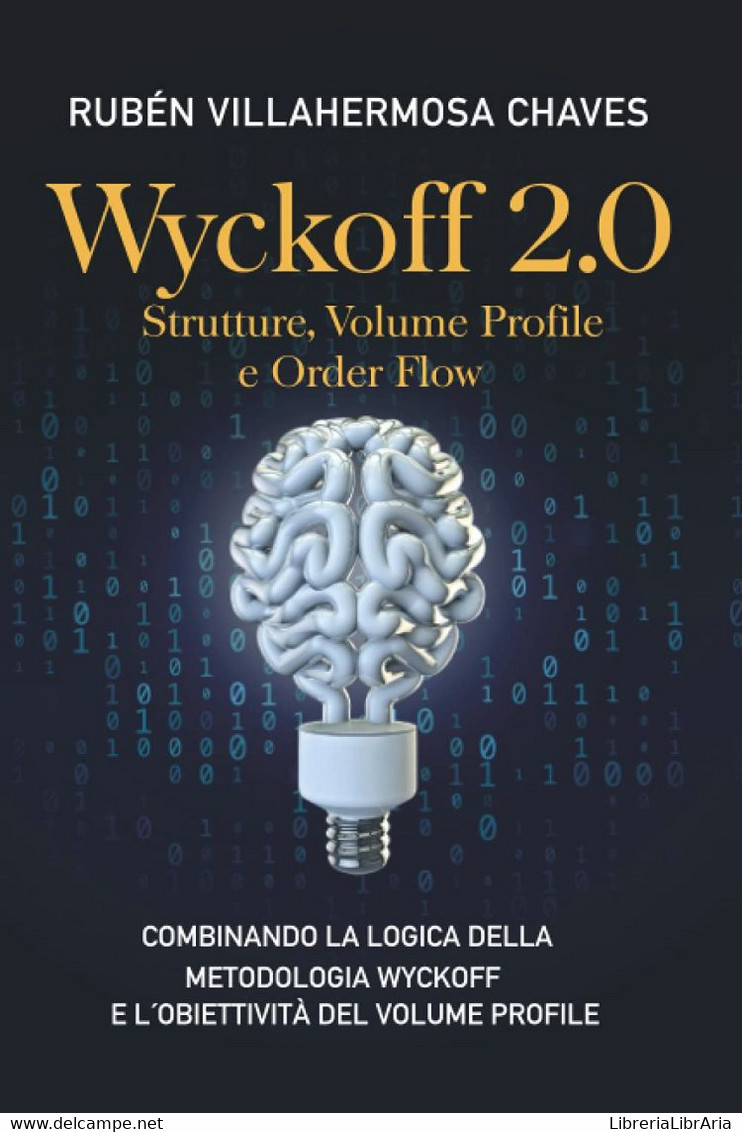 Wyckoff 2. 0: Strutture, Volume Profile E Order Flow - Informatik