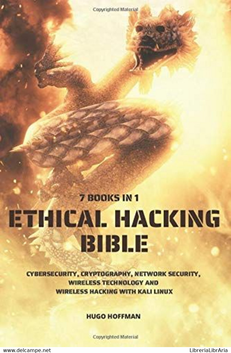 Ethical Hacking Bible Cybersecurity, Cryptography, Network Security, Wireless Technology And Wireless Hacking With Kali - Informatik