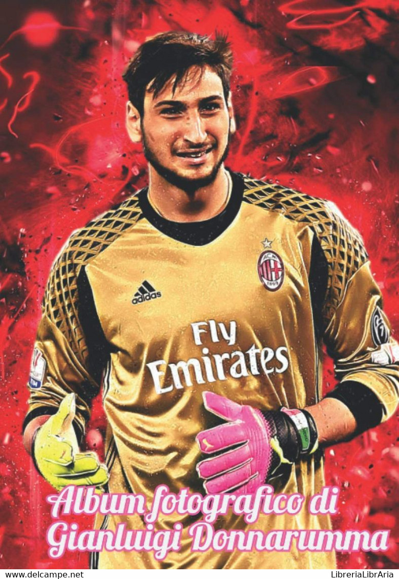 Album Fotografico Di Gianluigi Donnarumma - Altri & Non Classificati