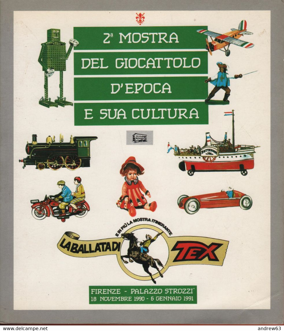 Catalogo Illustrato - 1991 - 2a Mostra Del Giocattolo D'epoca E Sua Cultura - Firenze - Palazzo Strozzi - 144 Pagine - Games