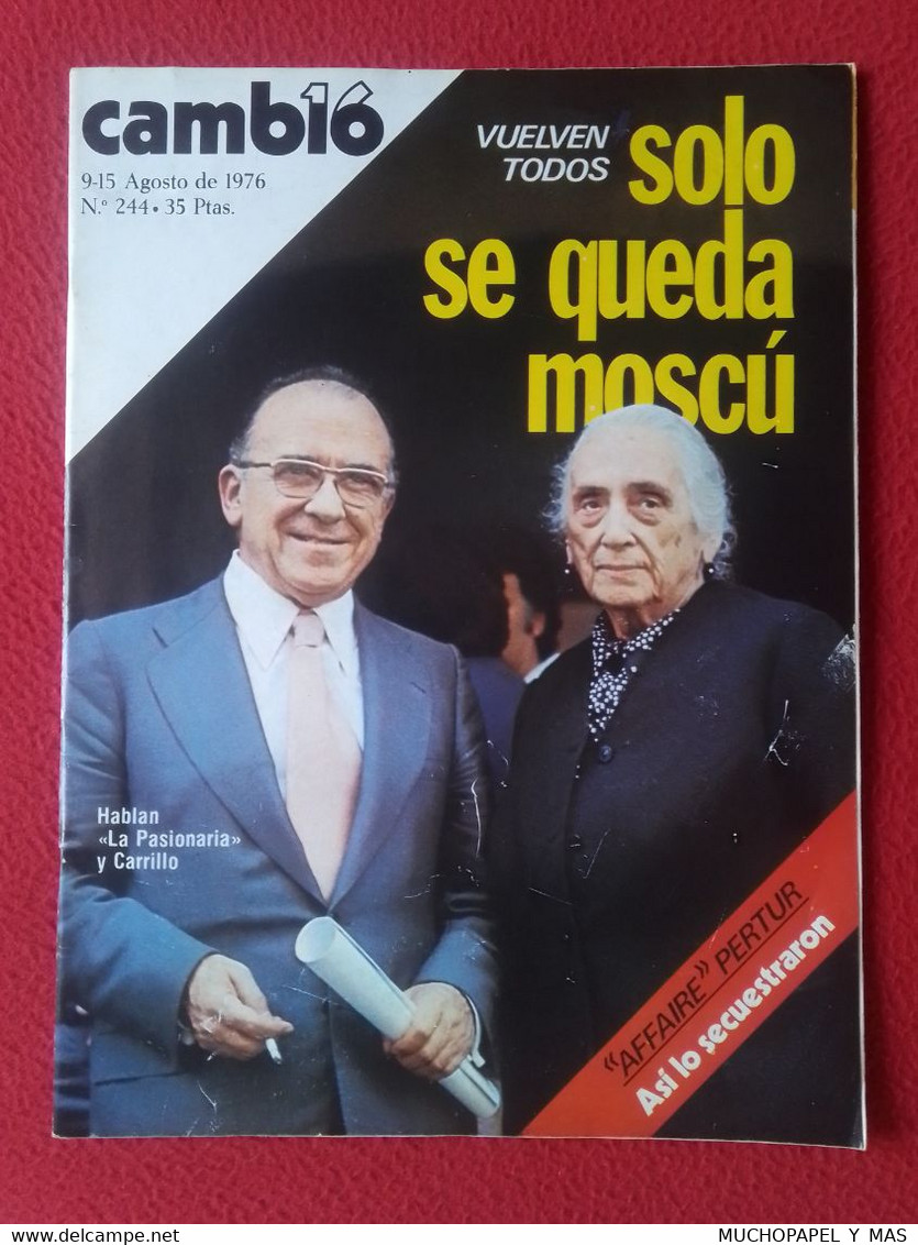 SPAIN ESPAGNE ANTIGUA REVISTA MAGAZINE CAMBIO 16 Nº 244 AGO. 1976 CARRILLO LA PASIONARIA PCE PERTUR ETA MOSCÚ..ETC VER.. - [1] Tot 1980