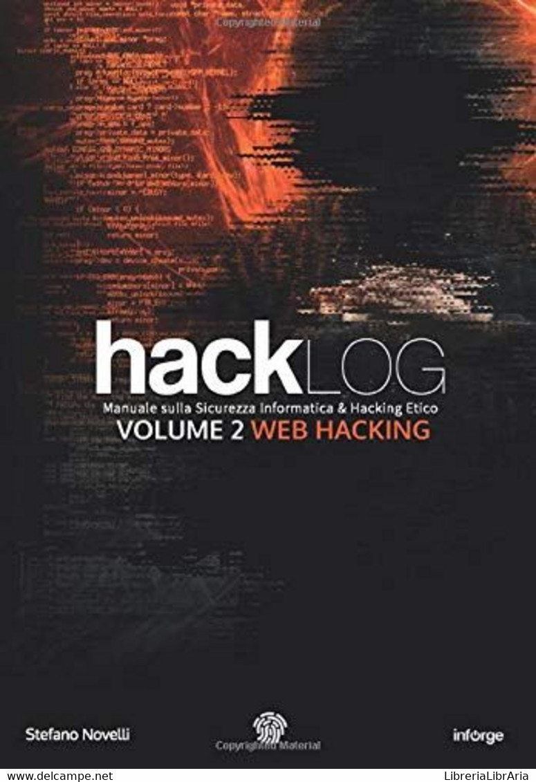 Hacklog Volume 2 Web Hacking Manuale Sulla Sicurezza Informatica E Hacking Etico - Computer Sciences