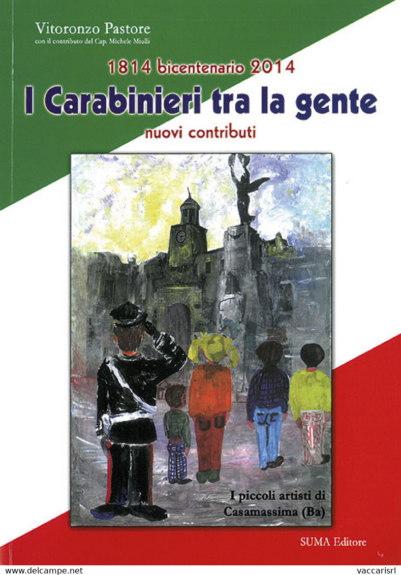 I CARABINIERI TRA LA GENTE<br />
Bicentenario 1814-2014<br />
Nuovi Contributi - Vitoronzo Pastore - Correomilitar E Historia Postal