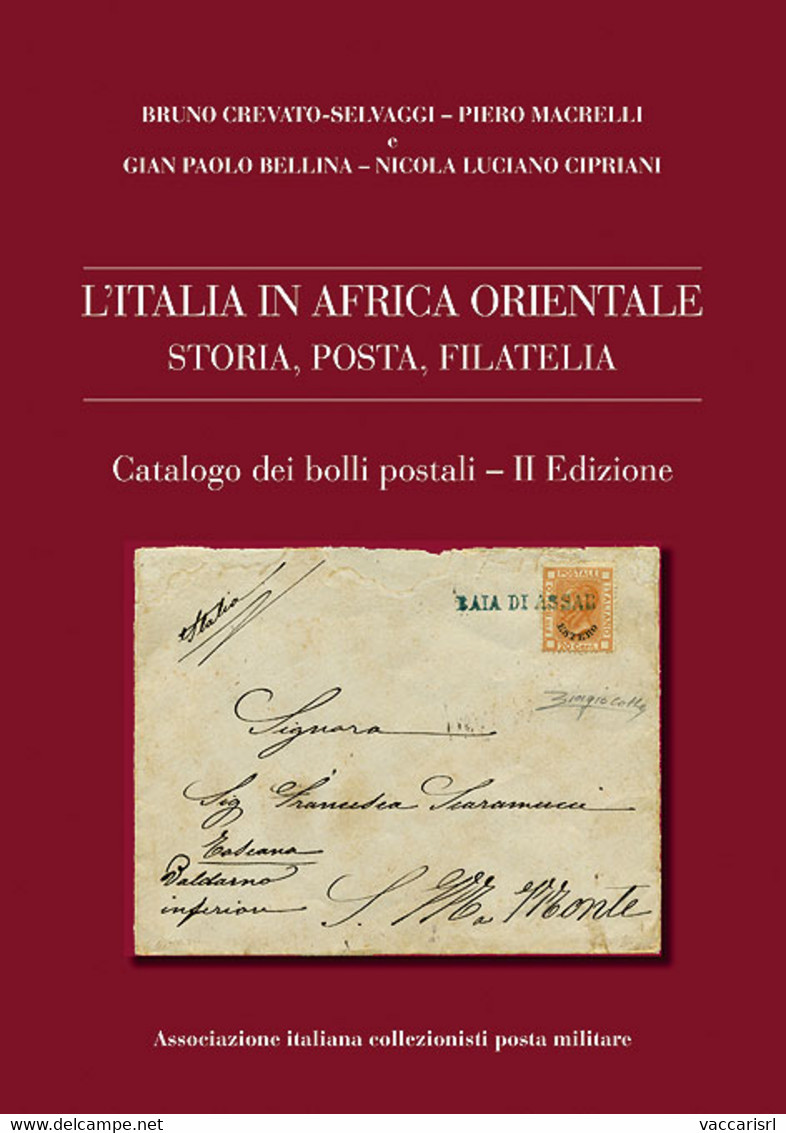 L'ITALIA IN AFRICA ORIENTALE<br />
STORIA, POSTA, FILATELIA<br />
CATALOGO DEI BOLLI POSTALI<br />
II Edizione - Bruno C - Colonias Y Oficinas Al Extrangero