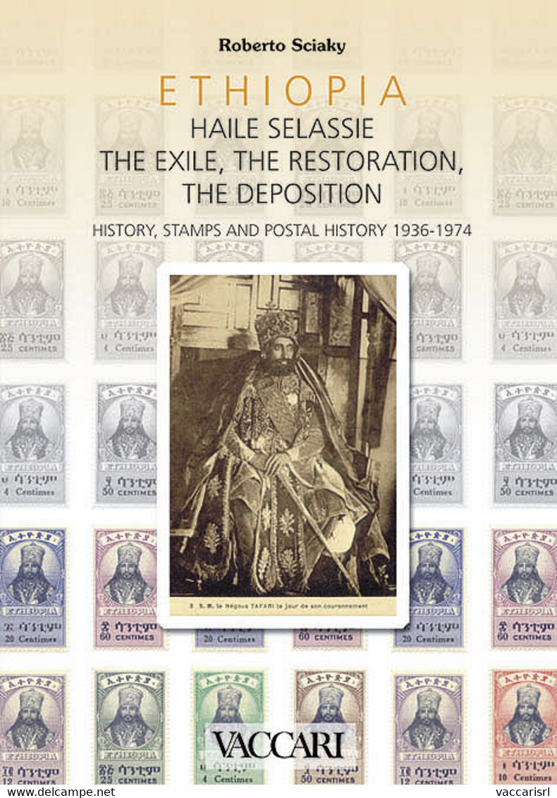ETHIOPIA - HAILE SELASSIE<br />
THE EXILE, THE RESTORATION, THE DEPOSITION. 1936-1974<br />
History, Stamps And Postal H - Filatelia E Storia Postale