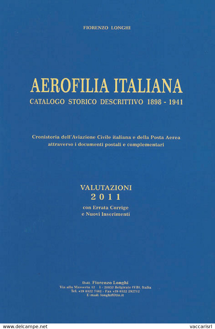 AEROFILIA ITALIANA<br />
CATALOGO STORICO DESCRITTIVO 1898-1941<br />
VALUTAZIONI 2011<br />
Con Errata Corrige E Nuovi - Luftpost & Postgeschichte