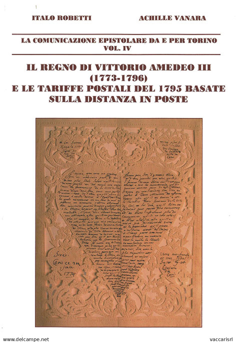 LA COMUNICAZIONE EPISTOLARE DA E PER TORINO<br />
VOL.IV - IL REGNO DI VITTORIO AMEDEO III (1773-1796)<br />
E LE TARIFF - Philately And Postal History