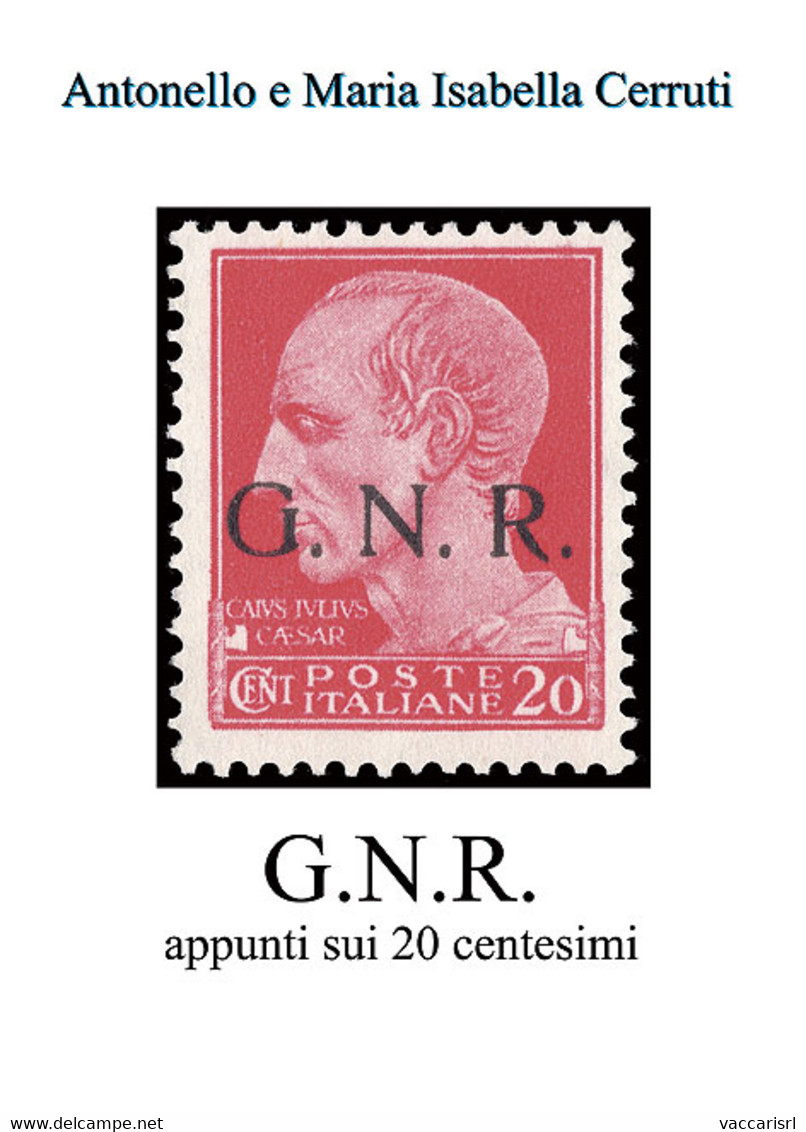 G.N.R. <br />
APPUNTI SUI 20 CENTESIMI - Antonello E Maria Isabella Cerruti - Filatelia E Storia Postale