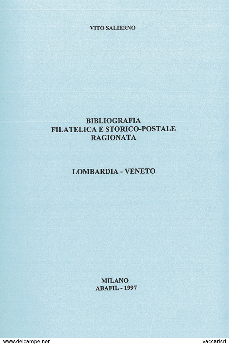 BIBLIOGRAFIA FILATELICA E STORICO POSTALE RAGIONATA<br />
LOMBARDIA - VENETO - Vito Salierno - Bibliography