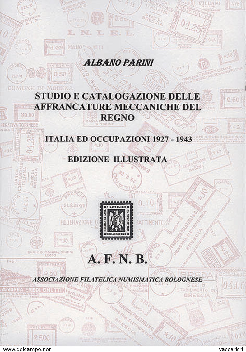 STUDIO E CATALOGAZIONE DELLE<br />
AFFRANCATURE MECCANICHE DEL REGNO<br />
ITALIA ED OCCUPAZIONI 1927-1943 - Albano Pari - Afstempelingen