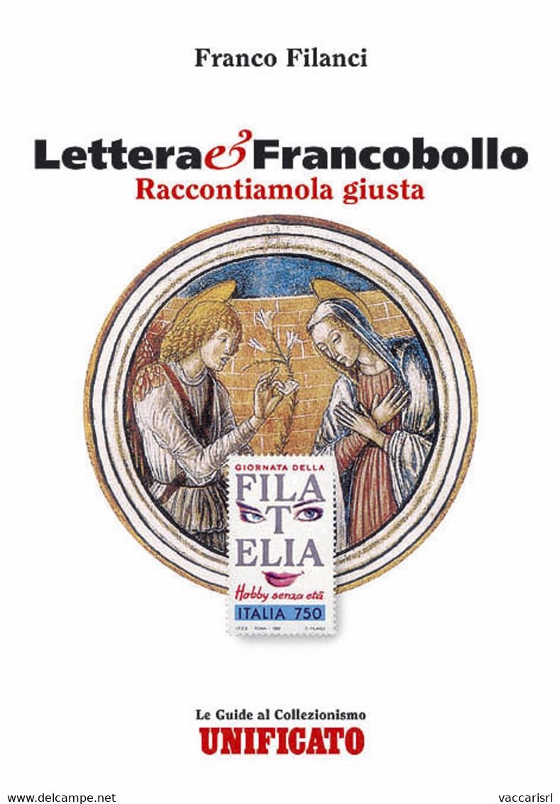 UNIFICATO - Le Guide Al Collezionismo<br />
LETTERA E FRANCOBOLLO<br />
Raccontiamola Giusta - Franco Filanci - Manuali