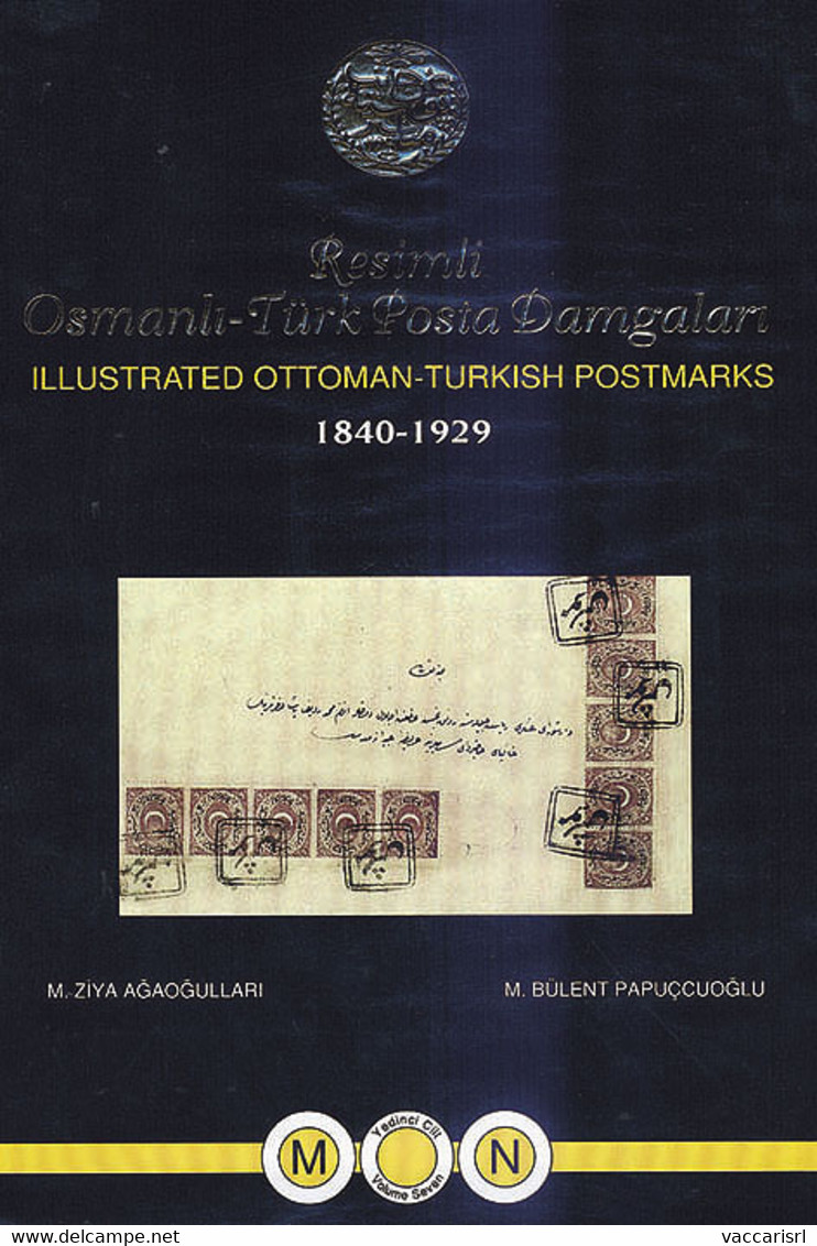 ILLUSTRATED OTTOMAN-TURKISH POSTMARKS 1840-1929<br />
Vol.7 - Lettere M-N<br />
Resimli Osmanli-T&uuml;rk Posta Damgalar - Matasellos