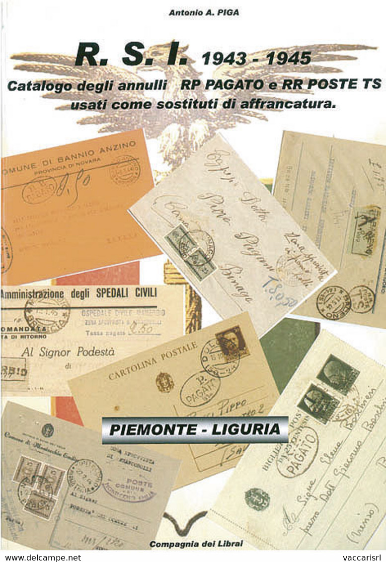 R.S.I. 1943-1945<br />
Catalogo Degli Annulli RP PAGATO E RR POSTE TS<br />
Usati Come Sostituti Di Affrancatura<br />
P - Filatelia E Storia Postale