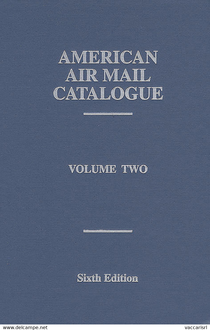 AMERICAN AIR MAIL CATALOGUE<br />
Vol.2 - - Air Mail And Aviation History