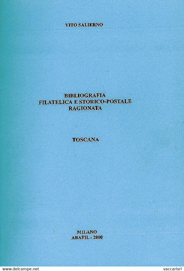 BIBLIOGRAFIA FILATELICA E STORICO POSTALE RAGIONATA<br />
TOSCANA - Vito Salierno - Bibliographies