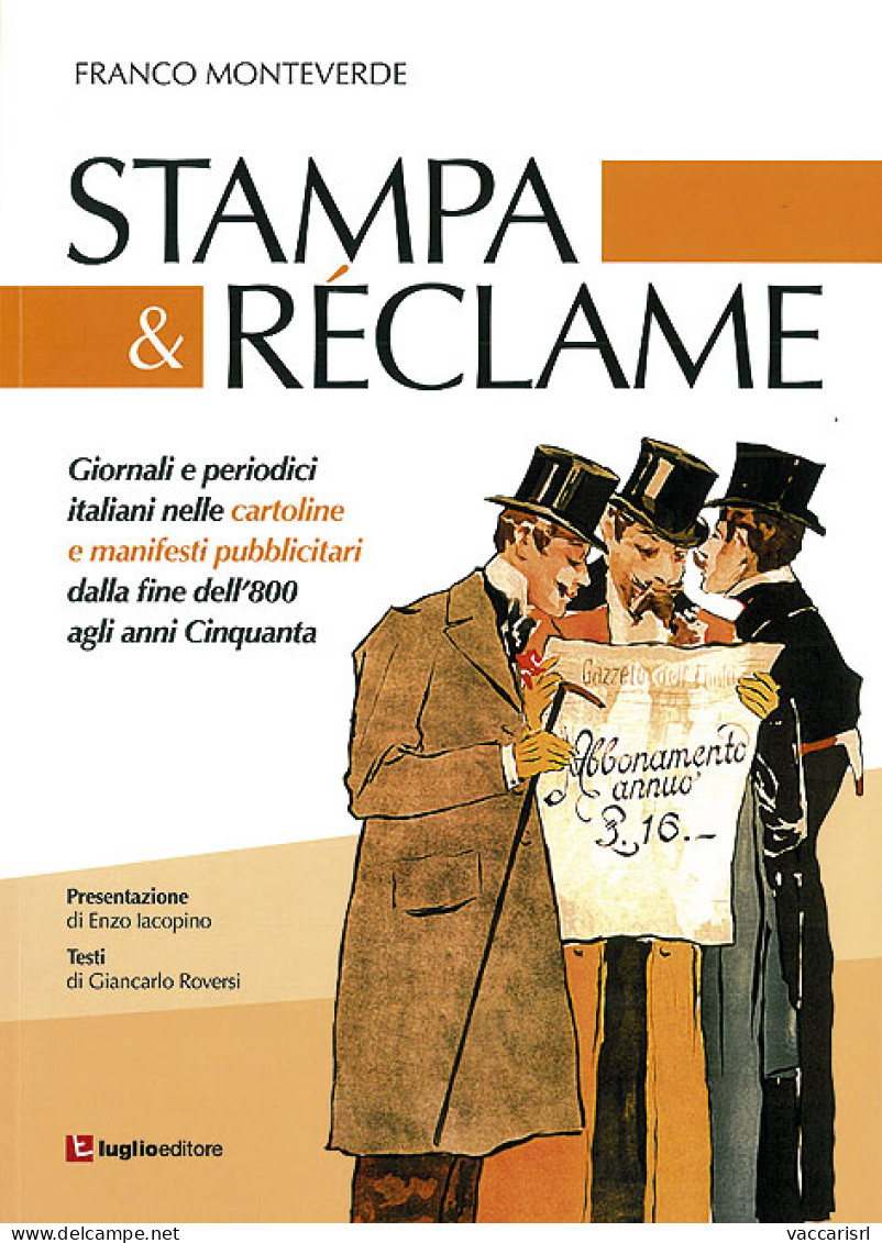 STAMPA &amp; R&Eacute;CLAME
Giornali E Periodici Italiani Nelle Cartoline
E Manifesti Pubblicitari
Dalle Fine Dell'800 A - Handbücher Für Sammler